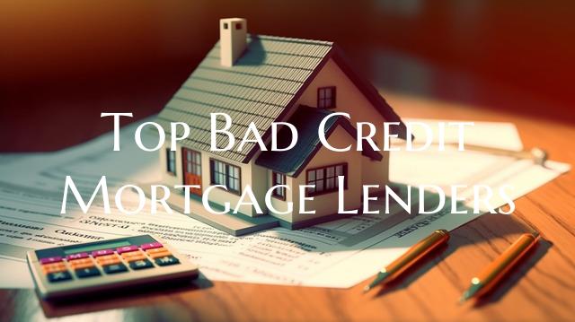 Top Bad Credit Mortgage Lend...